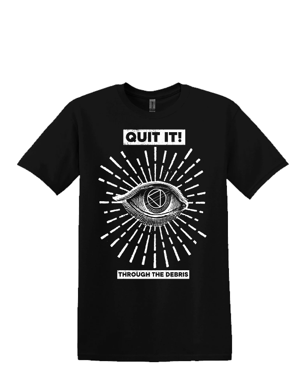 Quit it! Through the Debris Tee