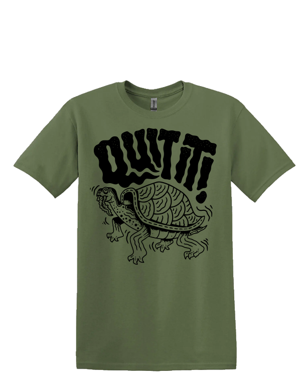 Quit it! Tortoise Tee